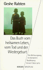 Rabten, Geshe - Das Buch vom heilsamen Leben, vom Tod und der Wiedergeburt