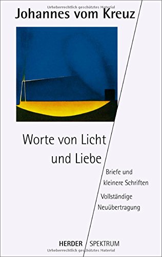 - Sämtliche Werke. Vollständige Neuübertragung: Worte von Licht und Liebe (HERDER spektrum)