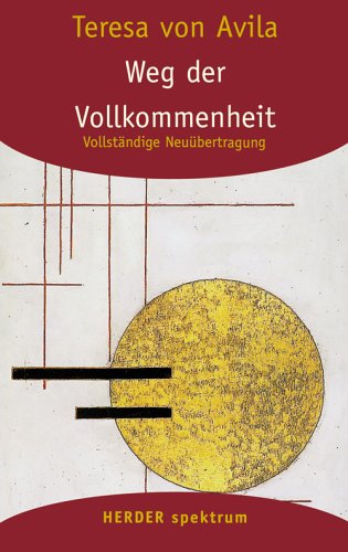  - Gesammelte Werke: Weg der Vollkommenheit: BD 2 (HERDER spektrum)