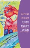  - Papa, wo bist Du?: Ein Kinderbuch zu Tod und Trauer für Kinder