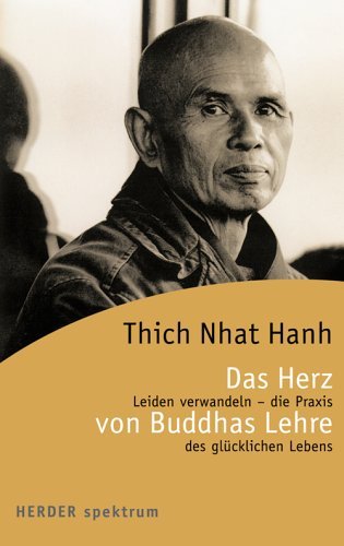 - Das Herz von Buddhas Lehre: Leiden verwandeln - die Praxis des glücklichen Lebens (HERDER spektrum)