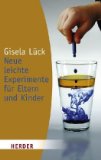  - Leichte Experimente für Eltern und Kinder (HERDER spektrum)