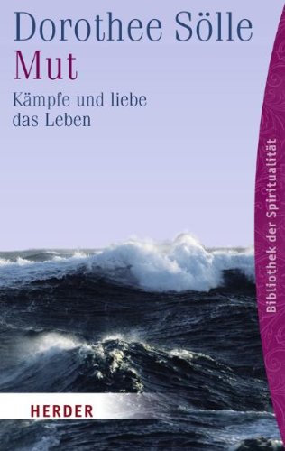  - Mut: Kämpfe und liebe das Leben (HERDER spektrum)