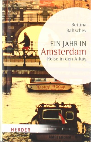  - Ein Jahr in Amsterdam: Reise in den Alltag (HERDER spektrum)