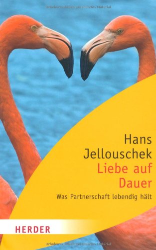 - Liebe auf Dauer: Was Partnerschaft lebendig hält (HERDER spektrum)