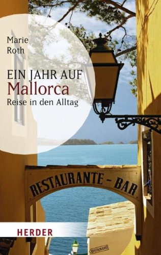 Roth, Marie - Ein Jahr auf Mallorca: Reise in den Alltag (HERDER spektrum)