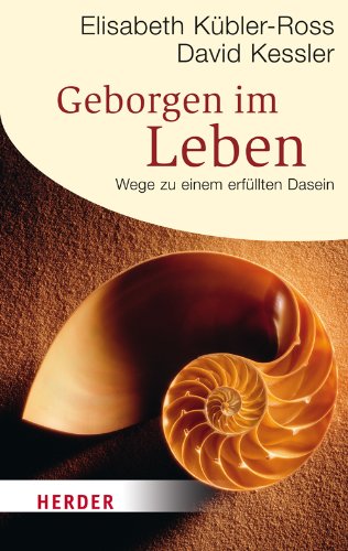 - Geborgen im Leben: Wege zu einem erfüllten Dasein (HERDER spektrum)