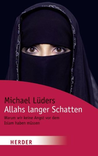 - Allahs langer Schatten: Warum wir keine Angst vor dem Islam haben müssen (HERDER spektrum)