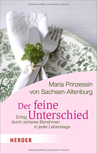 - Der feine Unterschied: Erfolg durch sicheres Benehmen in jeder Lebenslage (HERDER spektrum)