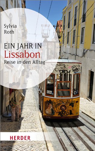  - Ein Jahr in Lissabon: Reise in den Alltag (HERDER spektrum)
