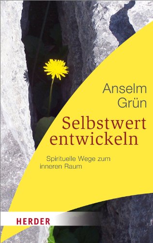 - Selbstwert entwickeln: Spirituelle Wege zum inneren Raum (HERDER spektrum)