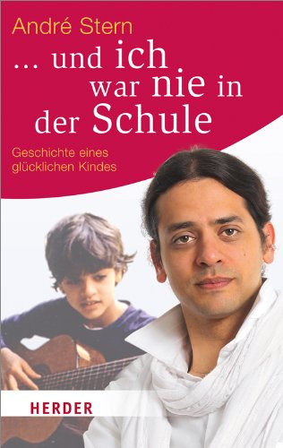  - ... und ich war nie in der Schule: Geschichte eines glücklichen Kindes (HERDER spektrum)
