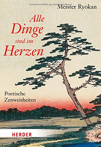  - Alle Dinge sind im Herzen: Poetische Zenweisheiten (HERDER spektrum)