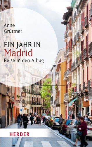 - Ein Jahr in Madrid: Reise in den Alltag (HERDER spektrum)