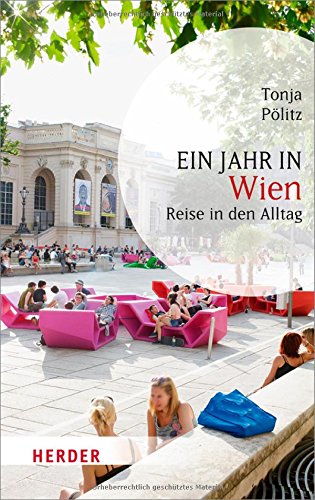  - Ein Jahr in Wien: Reise in den Alltag (HERDER spektrum)
