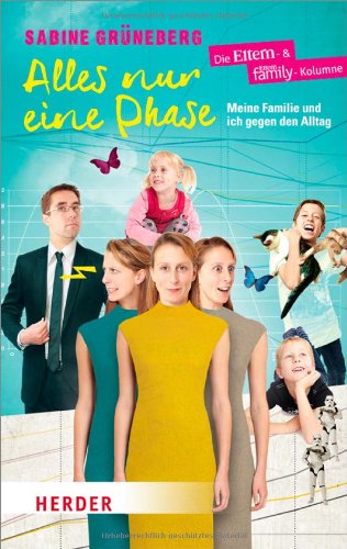 - Alles nur eine Phase: Meine Familie und ich gegen den Alltag (HERDER spektrum)