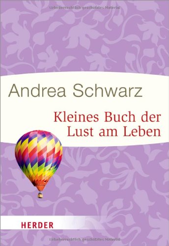 - Kleines Buch der Lust am Leben (HERDER spektrum)