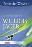  - Ewige Weisheit: Das Geheimnis hinter allen spirituellen Wegen - Redaktion: Christa Spannbauer und Ursula Richard - Band 2 der Schriftenreihe 
