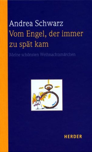  - Vom Engel, der immer zu spät kam: Meine schönsten Weihnachtsmärchen