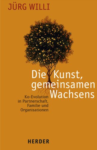- Die Kunst gemeinsamen Wachsens: Ko-Evolution in Partnerschaft, Familie und Kultur