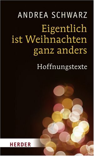  - Eigentlich ist Weihnachten ganz anders: Hoffnungstexte