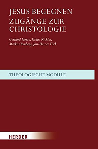  - Jesus begegnen: Zugänge zur Christologie