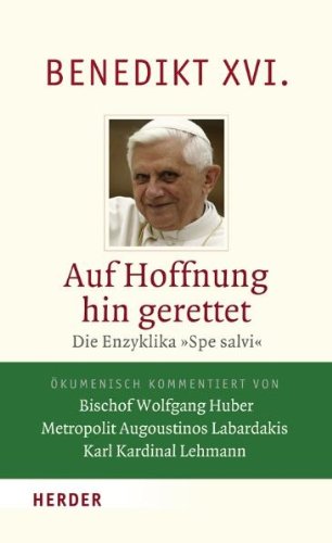 - Auf Hoffnung hin gerettet: Die Enzyklika