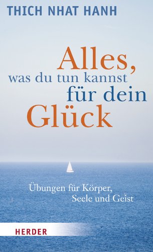- Alles, was du tun kannst für dein Glück: Übungen für Körper, Seele und Geist