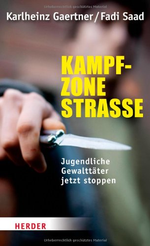 - Kampfzone Straße: Jugendliche Gewalttäter jetzt stoppen