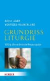  - Liturgie im Rhythmus des Tages: Eine kurze Einführung in Geschichte und Praxis des Stundengebets