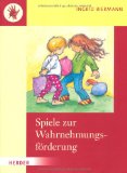  - Die Entwicklung der Sinne: Wahrnehmungsförderung im Kindergarten