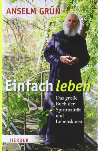  - Einfach leben: Das große Buch der Spiritualität und Lebenskunst