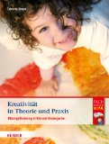 - Kreative Kinder: Das Praxisbuch für Eltern und Pädagogen - Herausgegeben und bearbeitet von Marielle Seitz