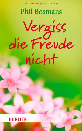  - Vergiss die Freude nicht