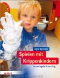  - Was Krippenkinder brauchen: Bildung, Erziehung und Betreuung von Kindern unter 3 Jahren