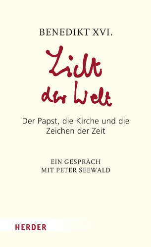 - Licht der Welt: Der Papst, die Kirche und die Zeichen der Zeit. Ein Gespräch mit Peter Seewald