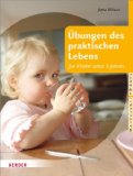  - Montessori von Anfang an: Ein Praxishandbuch für die ersten drei Jahre des Kindes