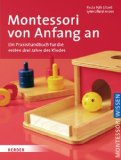  - Kinder fördern nach Montessori (Neuausgabe): So erziehen Sie Ihr Kind zu Selbstständigkeit und sozialem Verhalten