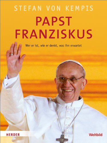 - Papst Franziskus: Wer er ist, wie er denkt, was ihn erwartet