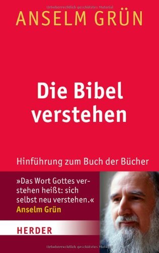  - Die Bibel verstehen: Hinführung zum Buch der Bücher