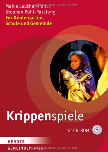  - Krippenspiele: Für Kindergarten, Schule und Gemeinde (Gemeinde Praxis)