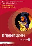  - Die schönsten Krippenspiele: Leicht umsetzbare Aufführungen zur Weihnachtszeit