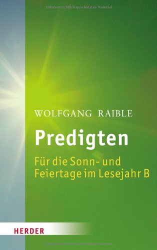  - Predigten: Für die Sonn- und Feiertage im Lesejahr B