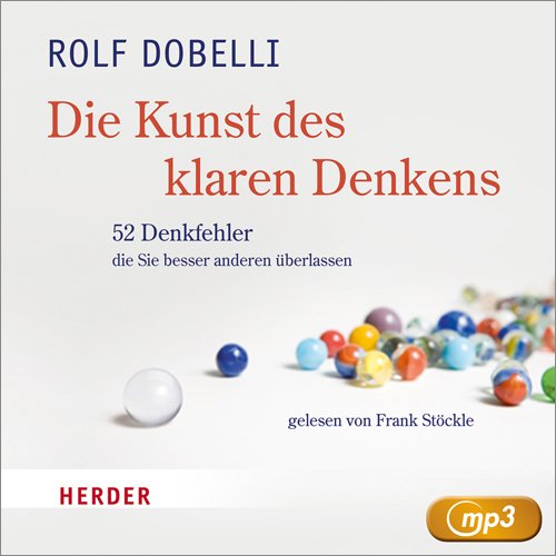- Die Kunst des klaren Denkens: 52 Denkfehler, die Sie besser anderen überlassen