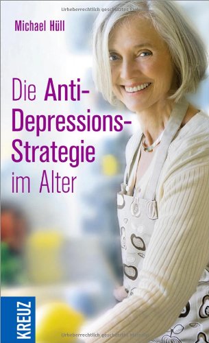  - Die Anti-Depressions-Strategie im Alter