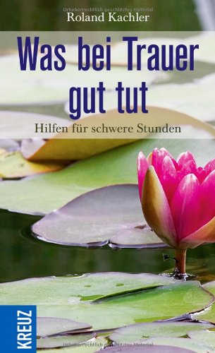  - Was bei Trauer gut tut: Hilfen für schwere Stunden