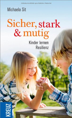  - Sicher, stark und mutig: Kinder lernen Resilienz