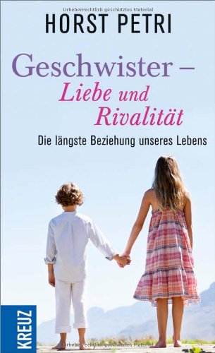  - Geschwister - Liebe und Rivalität: Die längste Beziehung unseres Lebens