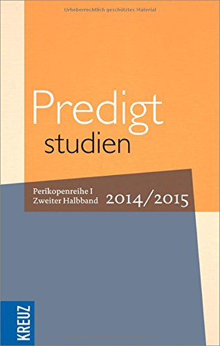  - Predigtstudien 2014/2015: Perikopenreihe I. Zweiter Halbband
