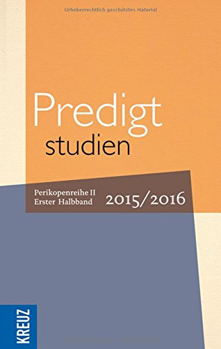  - Predigtstudien 2015/2016: Perikopenreihe II - Erster Halbband